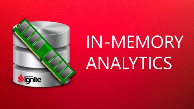 In-Memory Analytics Solution with Apache Ignite