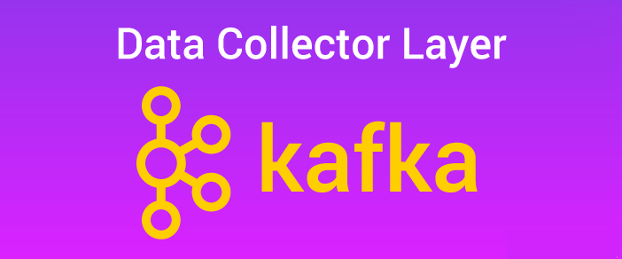 Data Collector Layer of Big Data Framework