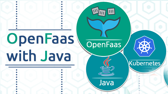 Serverless Architecture with OpenFaaS and Java