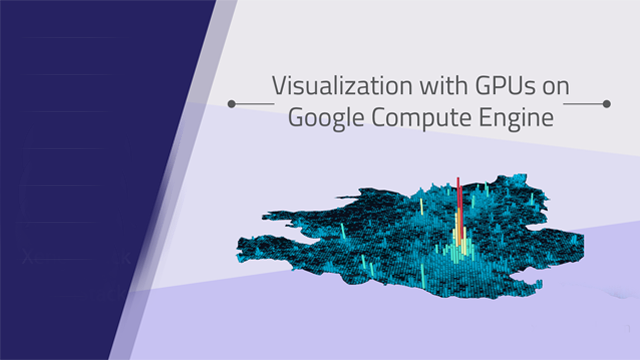 Visualization using Graphical Processing Unit on Google Cloud